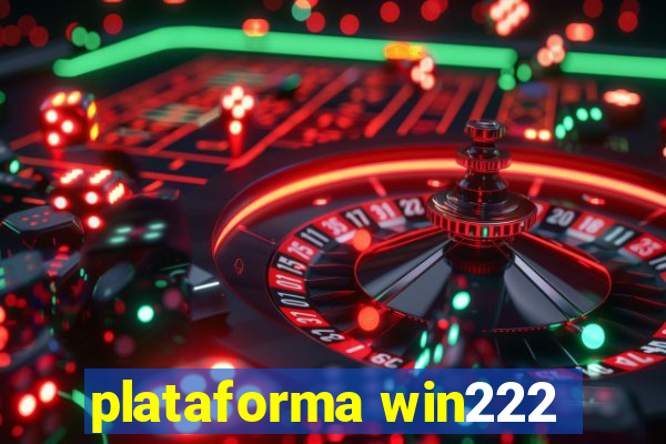 plataforma win222